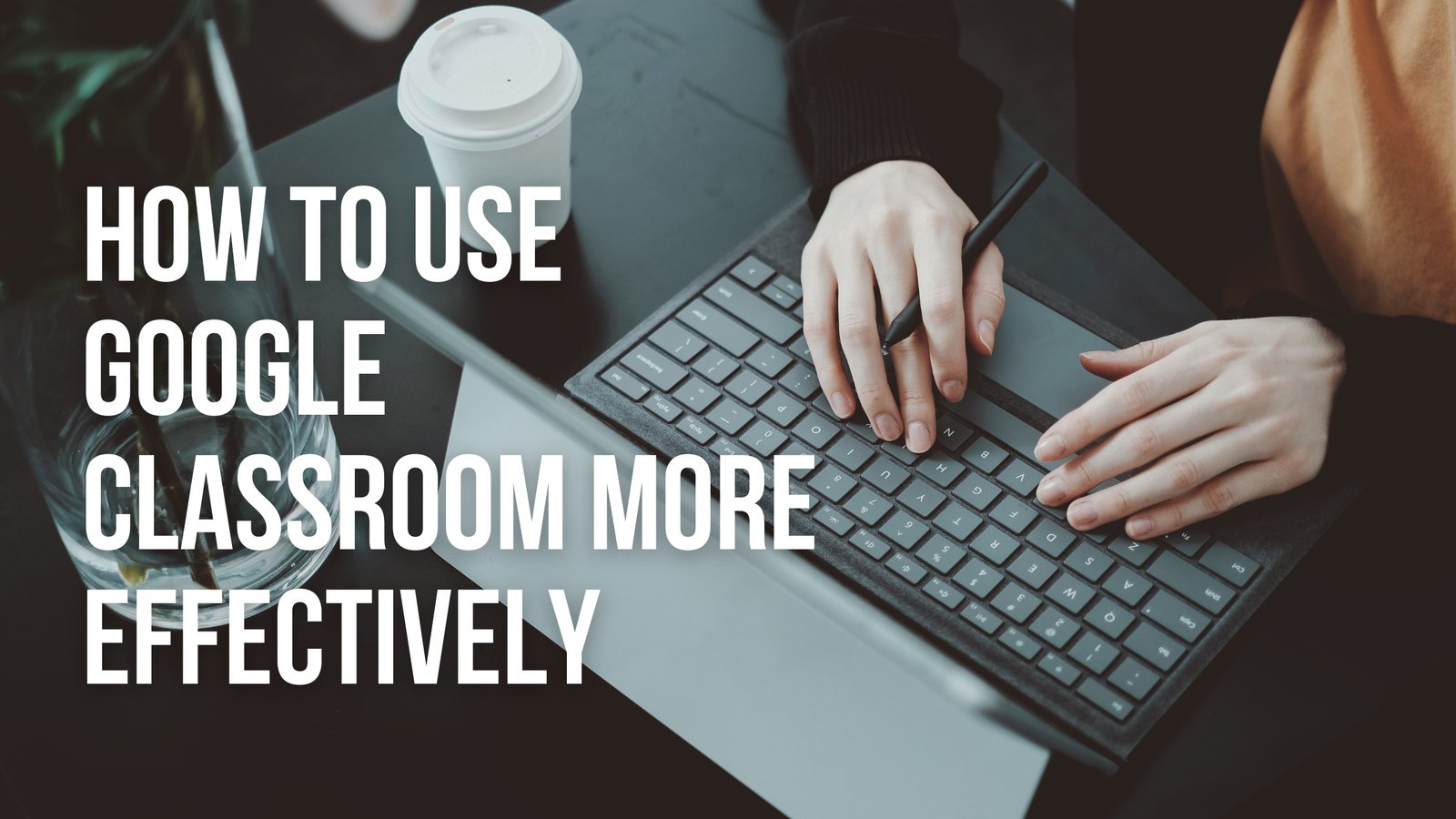 How to Use Google Classroom More Effectively – Rad Tutor Gallery