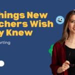 15 Things New Teachers Wish They Knew