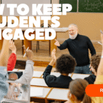 how to keep students engaged, teacher, students, engaged